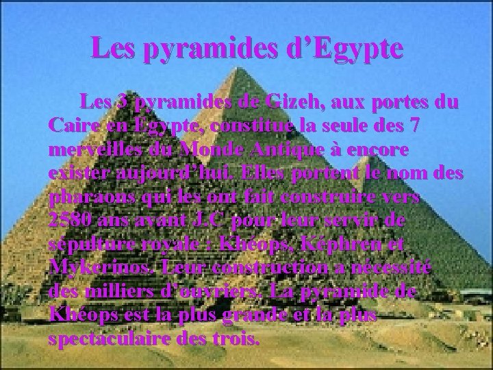 Les pyramides d’Egypte Les 3 pyramides de Gizeh, aux portes du Caire en Egypte,