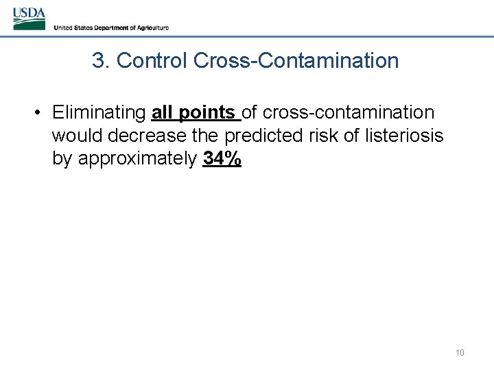 3. Control Cross-Contamination • Eliminating all points of cross-contamination would decrease the predicted risk