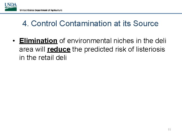 4. Control Contamination at its Source • Elimination of environmental niches in the deli