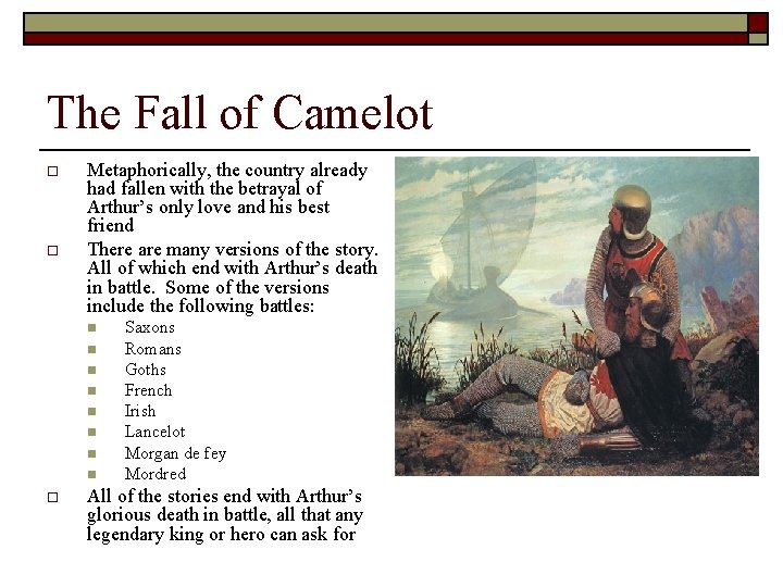 The Fall of Camelot o o Metaphorically, the country already had fallen with the