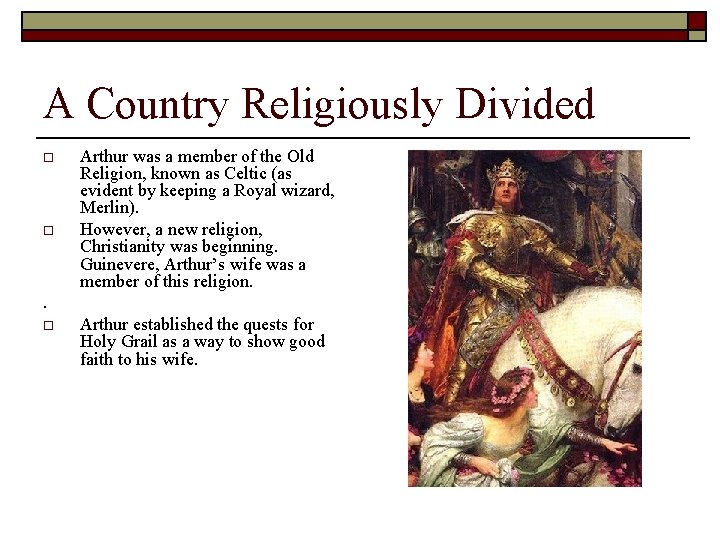 A Country Religiously Divided o o Arthur was a member of the Old Religion,