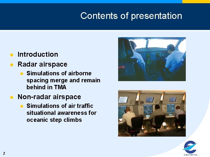 Contents of presentation l l Introduction Radar airspace l l Non-radar airspace l 2
