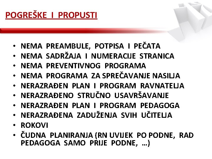 POGREŠKE I PROPUSTI • • • NEMA PREAMBULE, POTPISA I PEČATA NEMA SADRŽAJA I