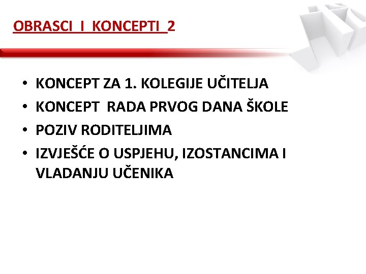 OBRASCI I KONCEPTI 2 • • KONCEPT ZA 1. KOLEGIJE UČITELJA KONCEPT RADA PRVOG