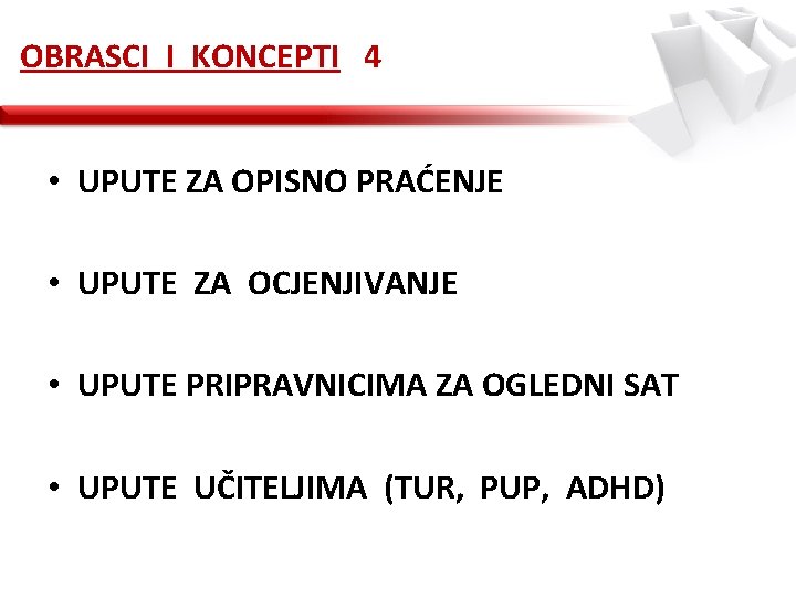 OBRASCI I KONCEPTI 4 • UPUTE ZA OPISNO PRAĆENJE • UPUTE ZA OCJENJIVANJE •