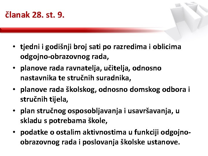 članak 28. st. 9. • tjedni i godišnji broj sati po razredima i oblicima