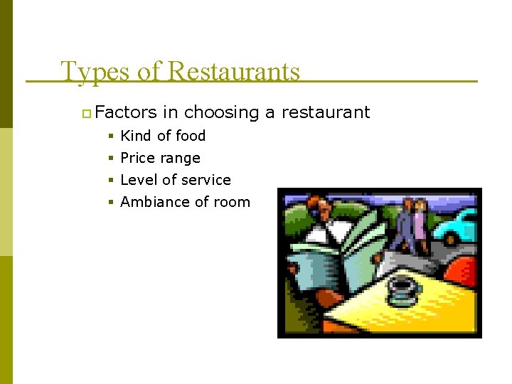 Types of Restaurants p Factors in choosing a restaurant § Kind of food §