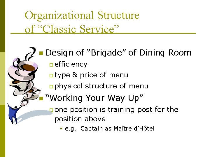 Organizational Structure of “Classic Service” n Design of “Brigade” of Dining Room p efficiency