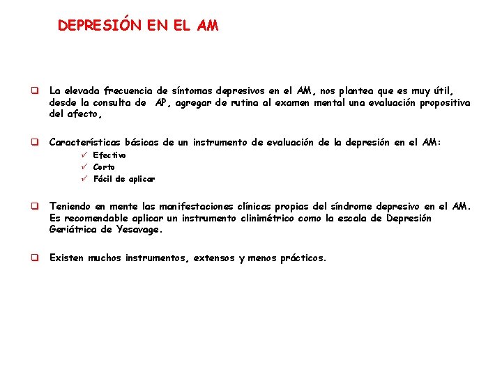 DEPRESIÓN EN EL AM q La elevada frecuencia de síntomas depresivos en el AM,