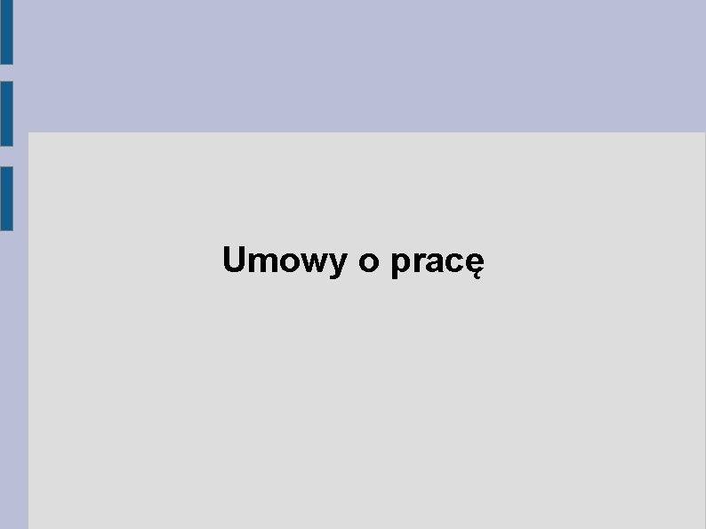 Umowy o pracę Umowy o pracę