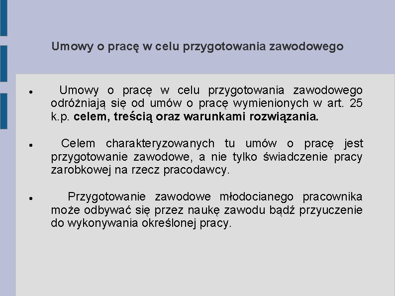 Umowy o pracę w celu przygotowania zawodowego odróżniają się od umów o pracę wymienionych