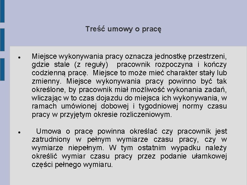 Treść umowy o pracę Miejsce wykonywania pracy oznacza jednostkę przestrzeni, gdzie stale (z reguły) Treść umowy o pracę Miejsce wykonywania pracy oznacza jednostkę przestrzeni, gdzie stale (z reguły)