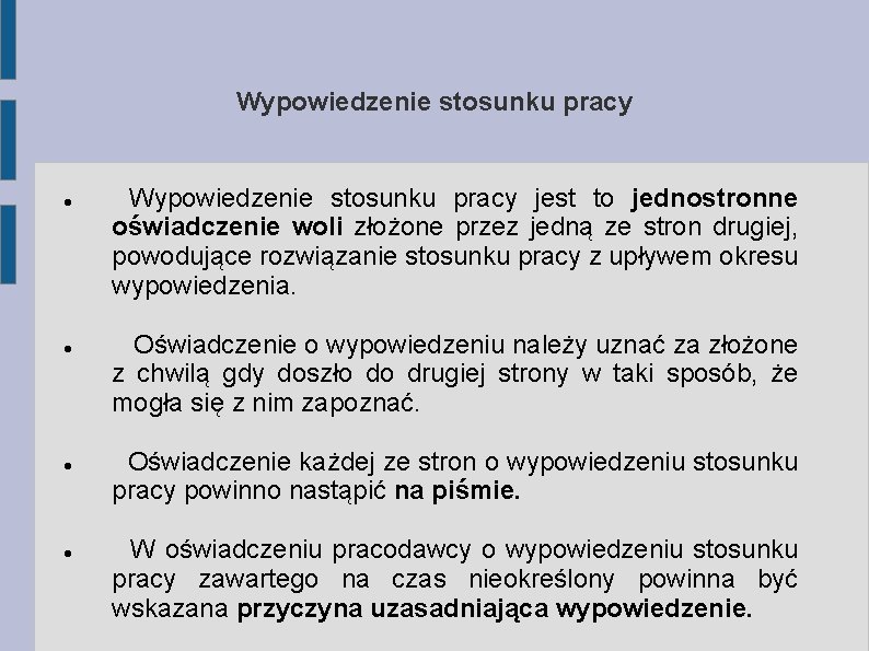 Wypowiedzenie stosunku pracy Wypowiedzenie stosunku pracy jest to jednostronne oświadczenie woli złożone przez jedną Wypowiedzenie stosunku pracy Wypowiedzenie stosunku pracy jest to jednostronne oświadczenie woli złożone przez jedną