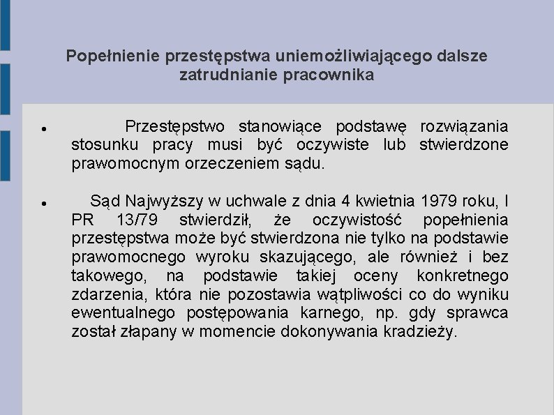 Popełnienie przestępstwa uniemożliwiającego dalsze zatrudnianie pracownika Przestępstwo stanowiące podstawę rozwiązania stosunku pracy musi być