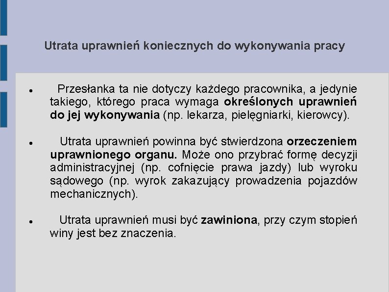 Utrata uprawnień koniecznych do wykonywania pracy Przesłanka ta nie dotyczy każdego pracownika, a jedynie