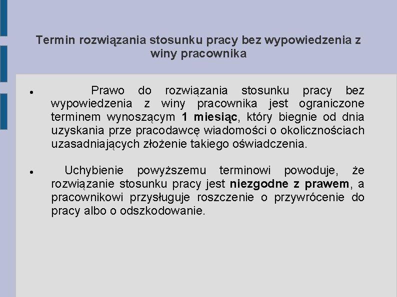 Termin rozwiązania stosunku pracy bez wypowiedzenia z winy pracownika Prawo do rozwiązania stosunku pracy