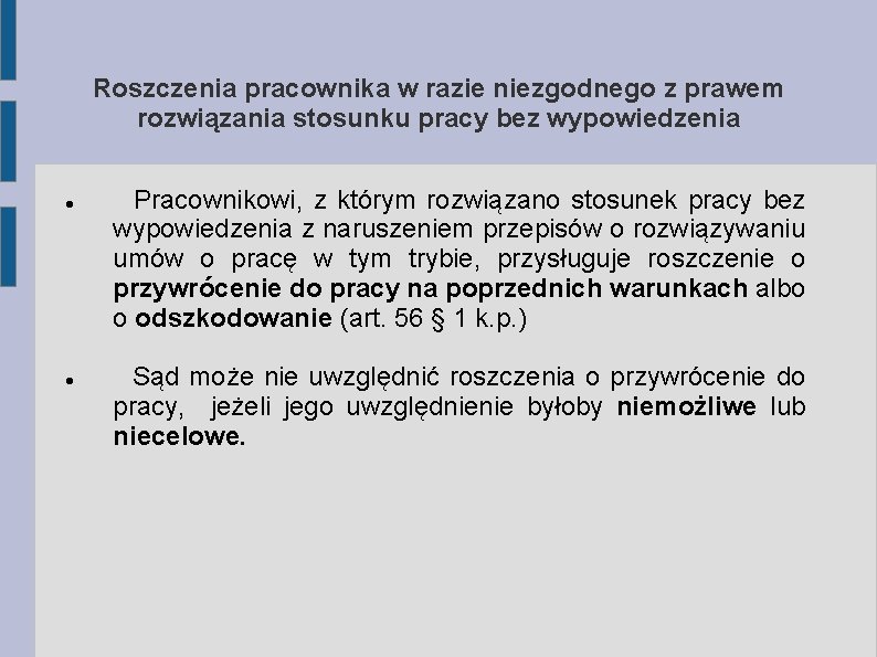 Roszczenia pracownika w razie niezgodnego z prawem rozwiązania stosunku pracy bez wypowiedzenia Pracownikowi, z