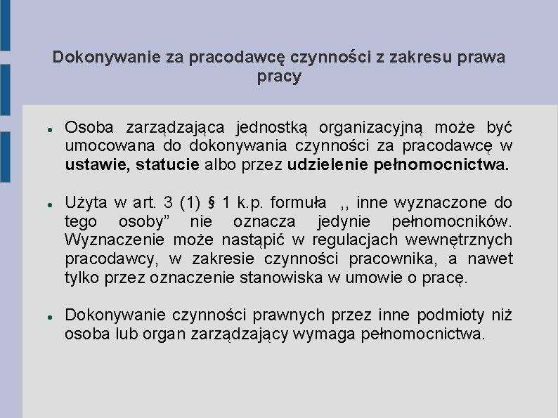 Dokonywanie za pracodawcę czynności z zakresu prawa pracy Osoba zarządzająca jednostką organizacyjną może być