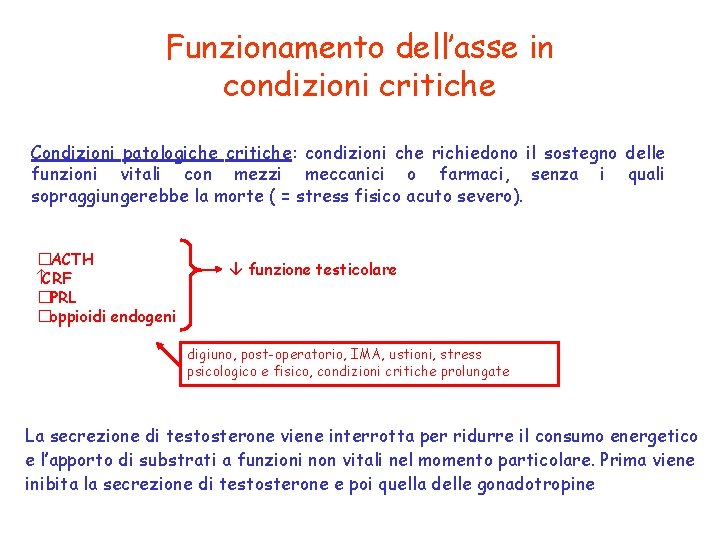 Funzionamento dell’asse in condizioni critiche Condizioni patologiche critiche: condizioni che richiedono il sostegno delle