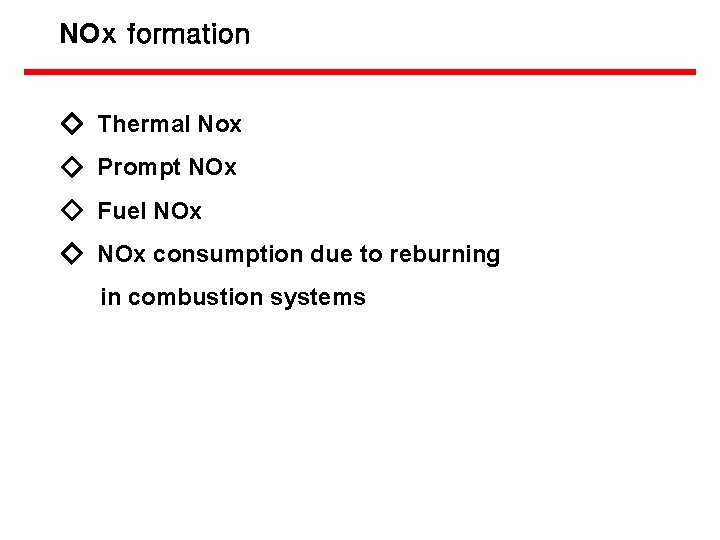 NOx formation ◇ Thermal Nox ◇ Prompt NOx ◇ Fuel NOx ◇ NOx consumption