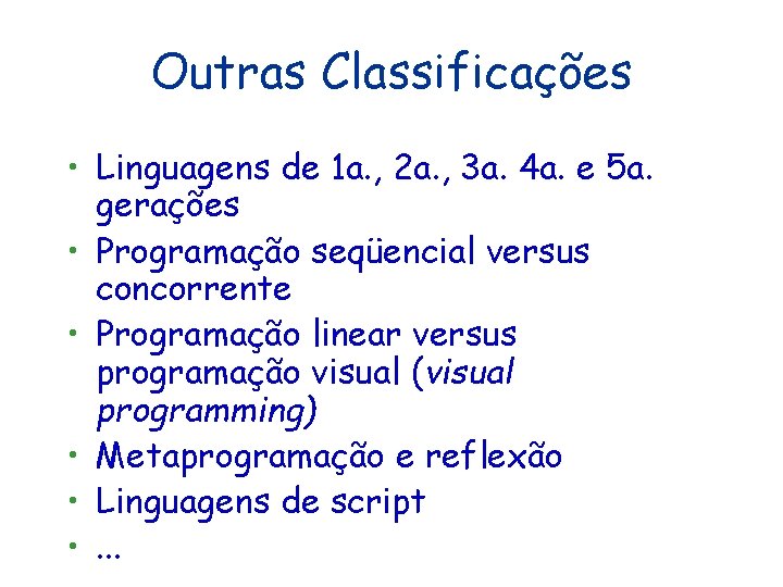 Outras Classificações • Linguagens de 1 a. , 2 a. , 3 a. 4 Outras Classificações • Linguagens de 1 a. , 2 a. , 3 a. 4