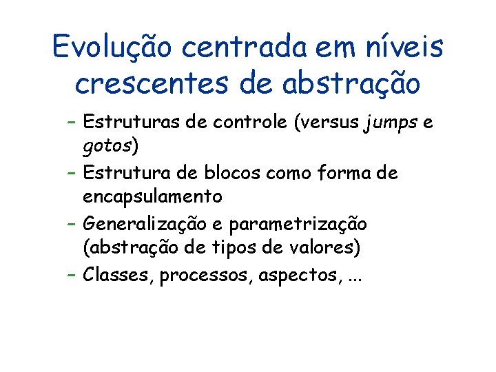Evolução centrada em níveis crescentes de abstração – Estruturas de controle (versus jumps e Evolução centrada em níveis crescentes de abstração – Estruturas de controle (versus jumps e