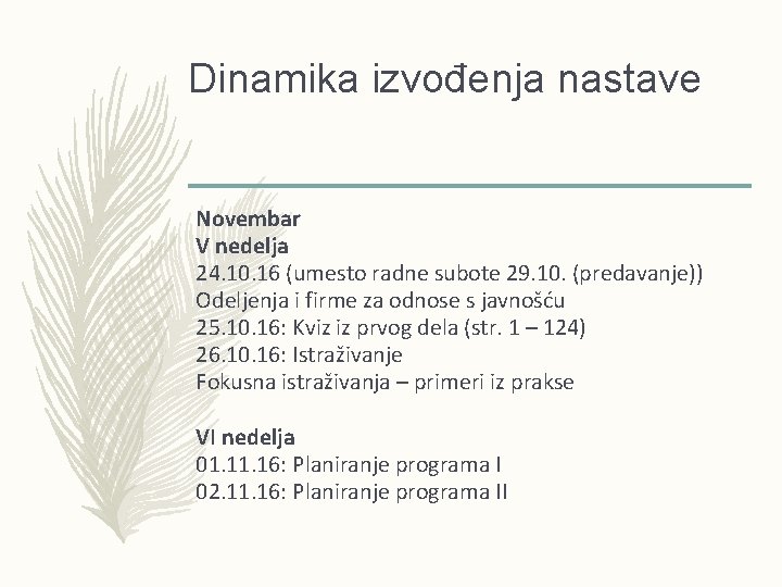 Dinamika izvođenja nastave Novembar V nedelja 24. 10. 16 (umesto radne subote 29. 10.