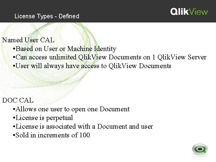License Types - Defined Named User CAL • Based on User or Machine Identity
