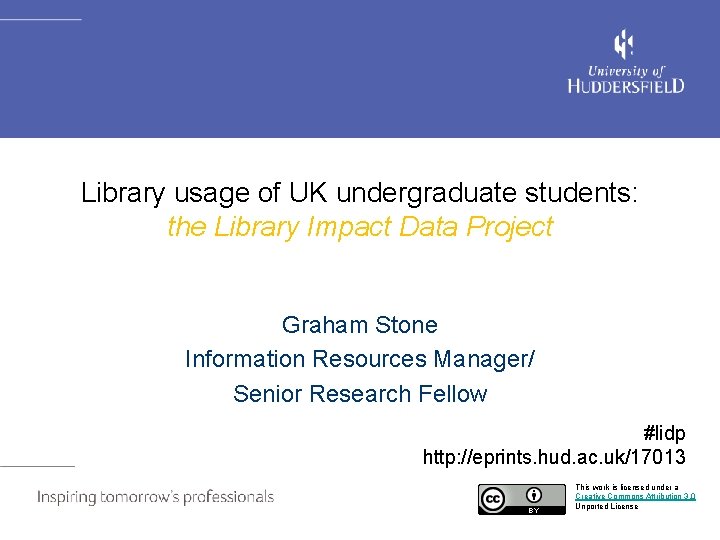 Library usage of UK undergraduate students: the Library Impact Data Project Graham Stone Information