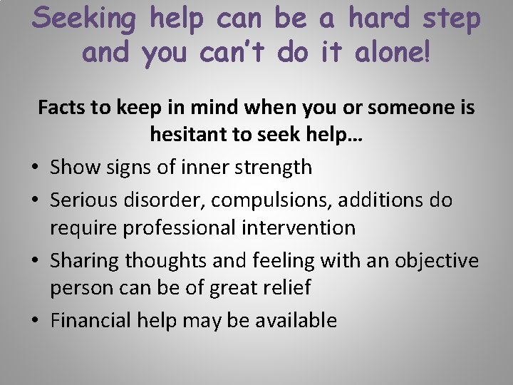 Seeking help can be a hard step and you can’t do it alone! Facts