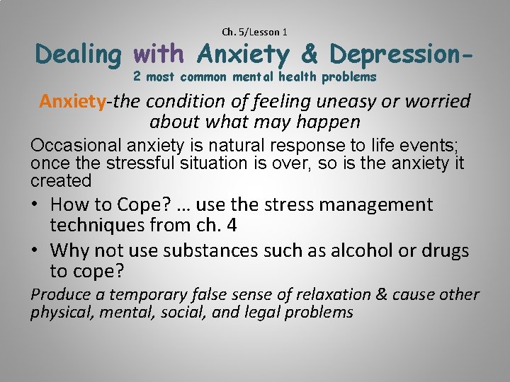 Ch. 5/Lesson 1 Dealing with Anxiety & Depression 2 most common mental health problems