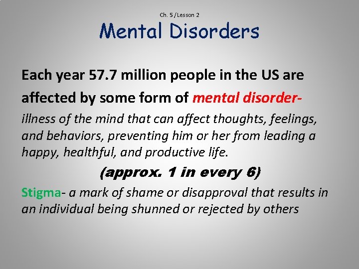 Ch. 5 /Lesson 2 Mental Disorders Each year 57. 7 million people in the