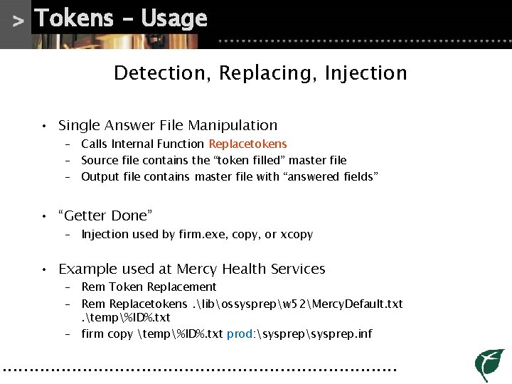 Tokens – Usage Detection, Replacing, Injection • Single Answer File Manipulation – Calls Internal Tokens – Usage Detection, Replacing, Injection • Single Answer File Manipulation – Calls Internal
