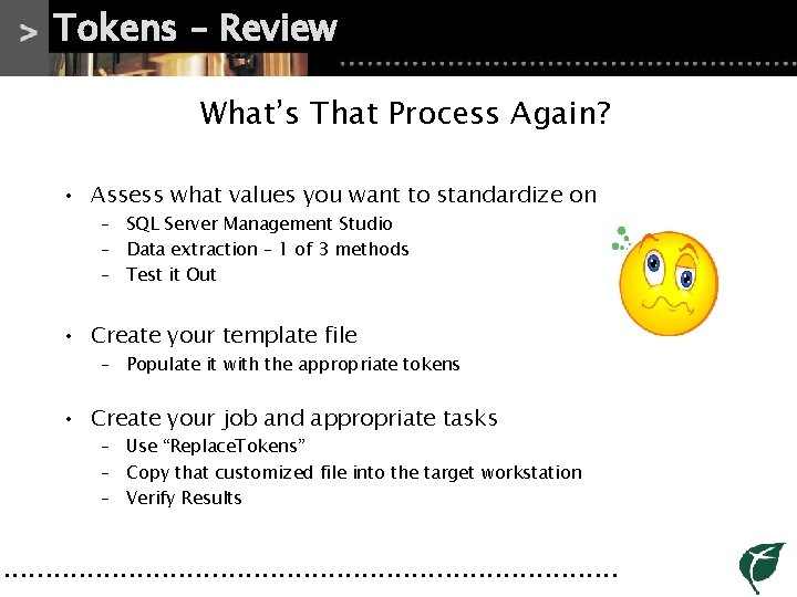 Tokens – Review What’s That Process Again? • Assess what values you want to Tokens – Review What’s That Process Again? • Assess what values you want to