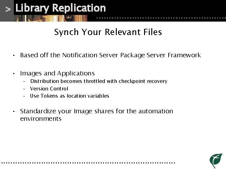 Library Replication Synch Your Relevant Files • Based off the Notification Server Package Server Library Replication Synch Your Relevant Files • Based off the Notification Server Package Server