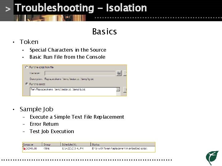 Troubleshooting - Isolation • Token • • Basics Special Characters in the Source Basic Troubleshooting - Isolation • Token • • Basics Special Characters in the Source Basic