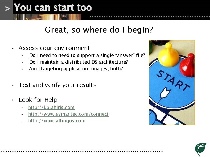 You can start too Great, so where do I begin? • Assess your environment You can start too Great, so where do I begin? • Assess your environment
