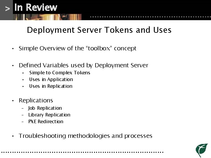 In Review Deployment Server Tokens and Uses • Simple Overview of the “toolbox” concept In Review Deployment Server Tokens and Uses • Simple Overview of the “toolbox” concept