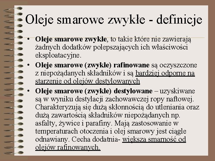 Oleje smarowe zwykłe - definicje • Oleje smarowe zwykłe, to takie które nie zawierają