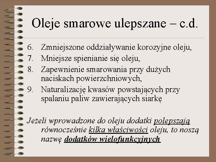 Oleje smarowe ulepszane – c. d. 6. Zmniejszone oddziaływanie korozyjne oleju, 7. Mniejsze spienianie