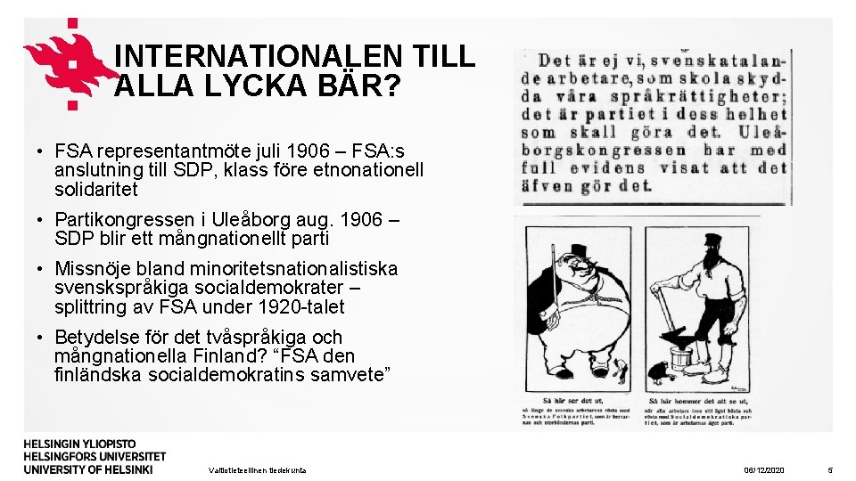 INTERNATIONALEN TILL ALLA LYCKA BÄR? • FSA representantmöte juli 1906 – FSA: s anslutning