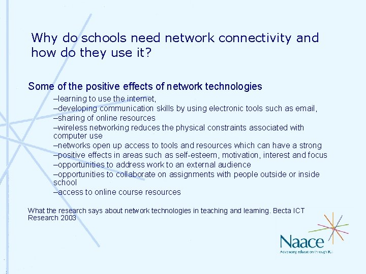 Why do schools need network connectivity and how do they use it? Some of Why do schools need network connectivity and how do they use it? Some of