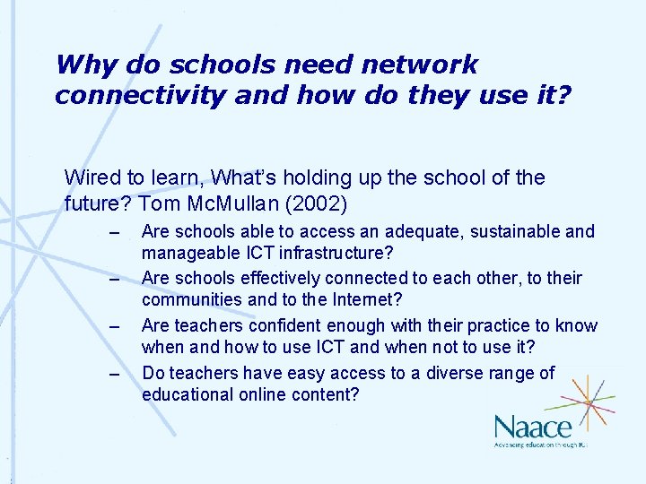 Why do schools need network connectivity and how do they use it? Wired to Why do schools need network connectivity and how do they use it? Wired to