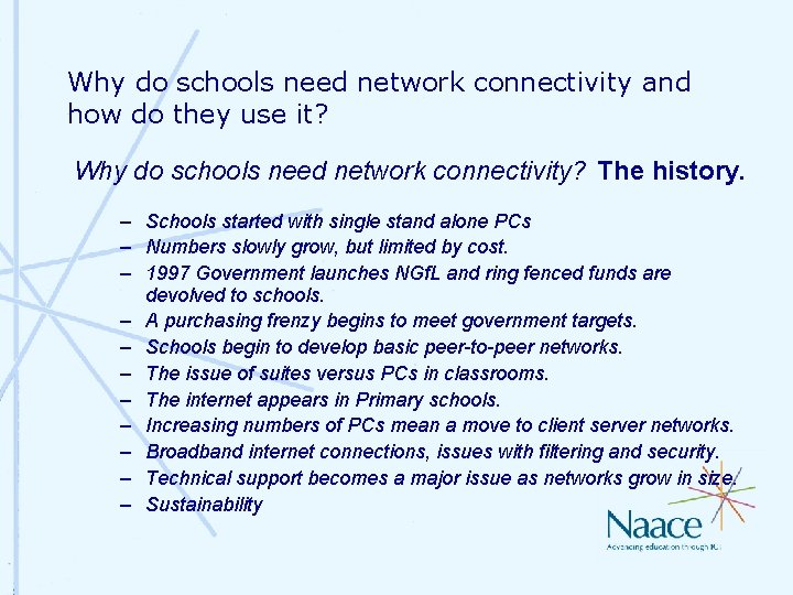 Why do schools need network connectivity and how do they use it? Why do Why do schools need network connectivity and how do they use it? Why do
