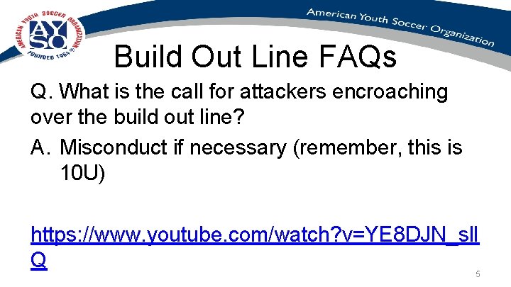 Build Out Line FAQs Q. What is the call for attackers encroaching over the Build Out Line FAQs Q. What is the call for attackers encroaching over the