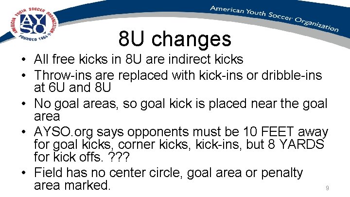 8 U changes • All free kicks in 8 U are indirect kicks • 8 U changes • All free kicks in 8 U are indirect kicks •