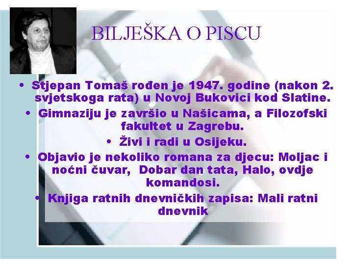 BILJEŠKA O PISCU • Stjepan Tomaš rođen je 1947. godine (nakon 2. svjetskoga rata)