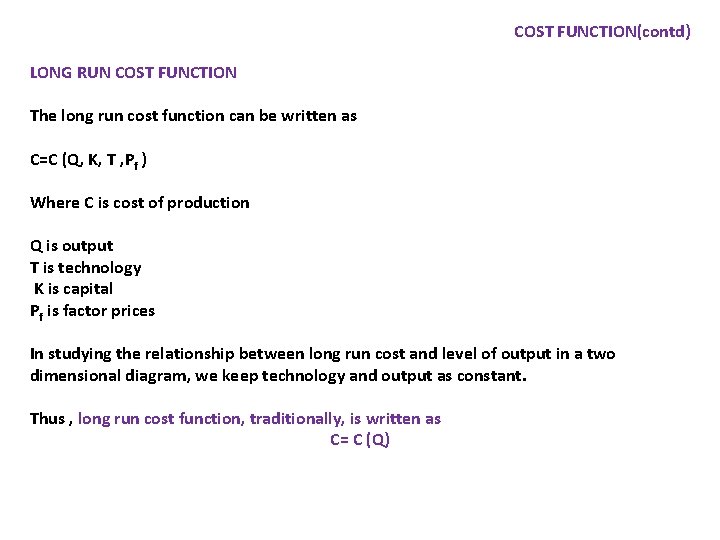 COST FUNCTION(contd) LONG RUN COST FUNCTION The long run cost function can be written