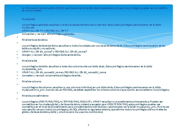  La información sobre cuentas My. SQL se almacena en las tablas de la