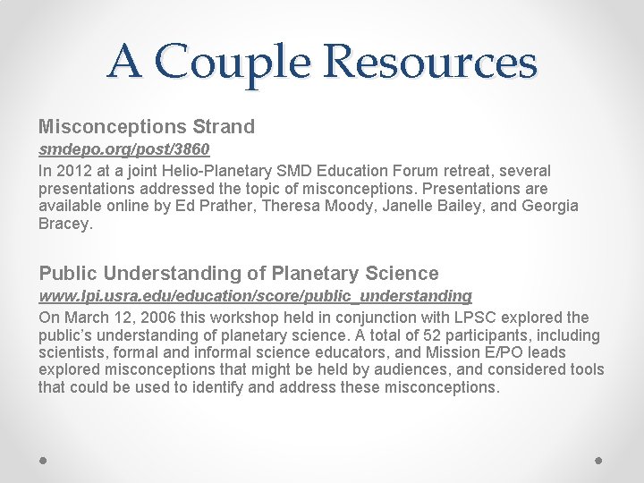 A Couple Resources Misconceptions Strand smdepo. org/post/3860 In 2012 at a joint Helio-Planetary SMD